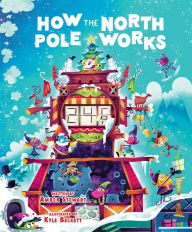 Ebooks android download How the North Pole Works 9781948206532 English version by Amber Stewart, Kyle Beckett