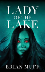Title: Lady of the Lake, Author: Brian Muff