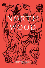 Title: Northwood: A Novella, Author: Maryse Meijer
