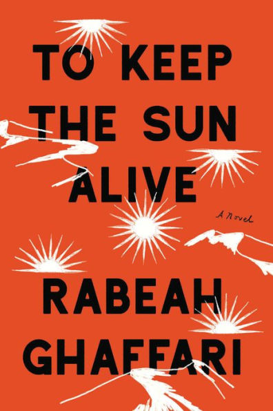 To Keep the Sun Alive: A Novel