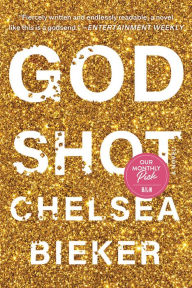 Title: Godshot, Author: Chelsea Bieker