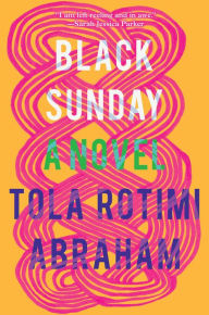 Epub free download ebooks Black Sunday: A Novel 9781948226578 by Tola Rotimi Abraham PDF MOBI PDB