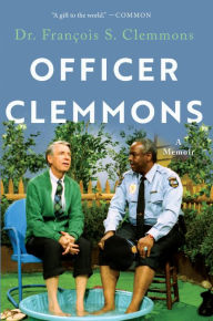 Title: Officer Clemmons: A Memoir, Author: Francois S. Clemmons