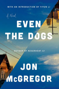 Title: Even the Dogs, Author: Jon McGregor