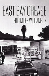 Title: East Bay Grease, Author: Eric Miles Williamson