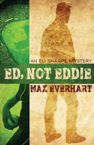 Title: Ed, Not Eddie, Author: Max Everhart