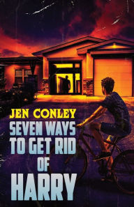Title: Seven Ways to Get Rid of Harry, Author: Jen Conley