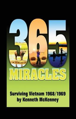 365 Miracles: Surviving Vietnam 1968 / 1969