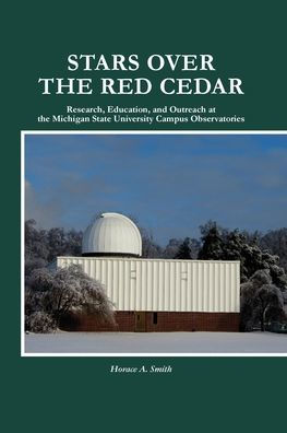 Stars Over the Red Cedar: Research, Education and Outreach at the Michigan State University Campus Observatories