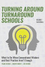 Turning Around Turnaround Schools: What to Do When Conventional Wisdom and Best Practice Aren't Enough