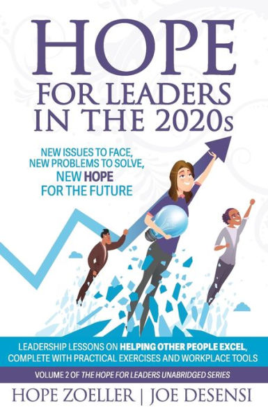 HOPE for Leaders in the 2020s: New Issues to Face, New Problems to Solve, New Hope for the Future