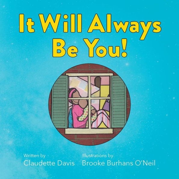 It Will Always Be You! -- A Love Letter for Children of Teen Moms by ...