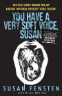 You Have a Very Soft Voice, Susan: A Shocking True Story of Internet Stalking