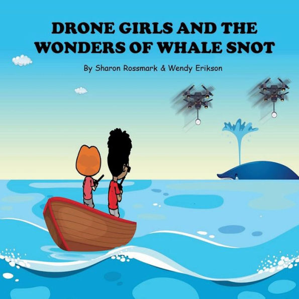 Drone Girls And The Wonders Of Whale Snot