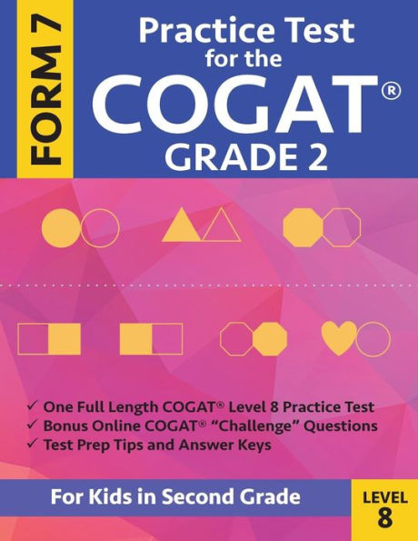 Practice Test for the CogAT Grade 2 Form 7 Level 8: Gifted and Talented Test Preparation Second Grade; CogAT 2nd grade; CogAT Grade 2 books, Cogat Test Prep Level 8, Cognitive Abilities Test