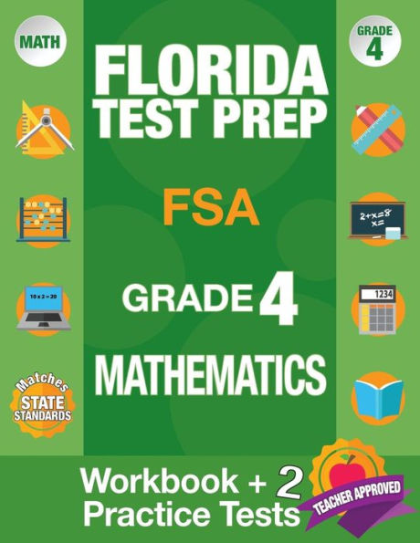 Florida Test Prep FSA Grade 4 Mathematics: Math Workbook and 2 FSA Practice Tests, FSA Practice Test Book Grade 4 Mathematics, FSA Test Prep Grade 4, 4th Grade Math Workbook Florida, Test Prep Book Florida, Getting Ready For 4th Grade