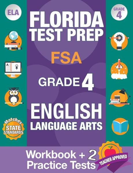 Florida Test Prep FSA Grade 4 ENGLISH: Workbook and 2 FSA Practice Tests: FSA Practice Test Book Grade 4, Workbook English Grade 4, Florida Workbook English Grade 4, FSA Practice Test English, FSA Assessment 4th Grade