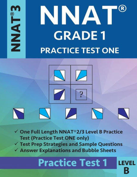 NNAT Grade 1 - NNAT3 - Level B: NNAT Practice Test 1: NNAT 3 - Grade 1 - Test Prep Book for the Naglieri Nonverbal Ability Test