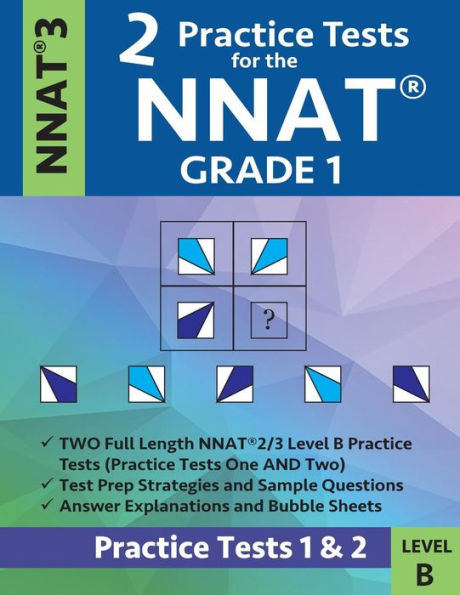 2 Practice Tests for the Nnat Grade 1 -Nnat3 - Level B: Practice Tests 1 and 2: Nnat 3 - Grade 1 - Test Prep Book for the Naglieri Nonverbal Ability Test