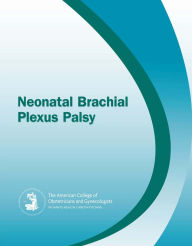 Title: Neonatal Brachial Plexus Palsy, Author: American College of Obstetricians and Gynecologists
