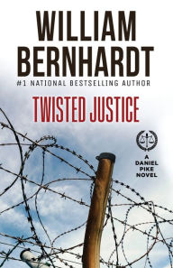 Title: Twisted Justice, Author: William Bernhardt