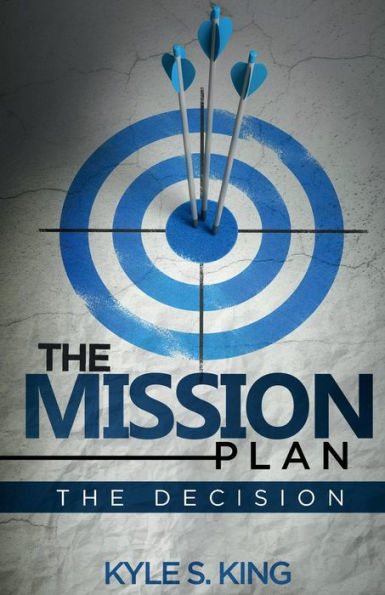 The Mission Plan: Volume One: The Decision