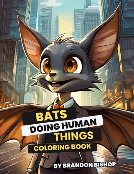 Bats Doing Human Things Coloring Book