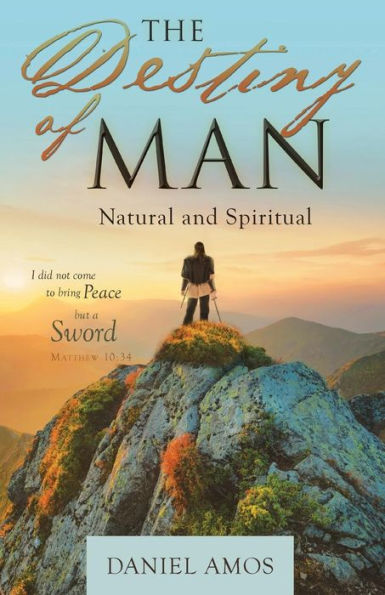 The Destiny of Man: Natural and Spiritual