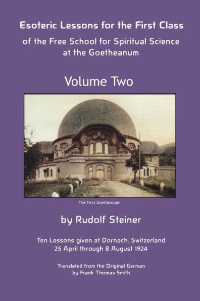 Esoteric Lessons for the First Class of Free School Spiritual Science at Goetheanum