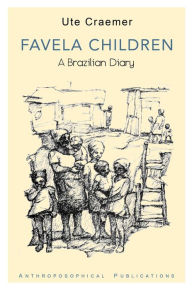 Title: Favela Children: A Brazilian Diary, Author: Ute Craemer