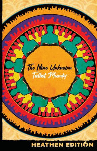 Title: The Nine Unknown (Heathen Edition), Author: Talbot Mundy