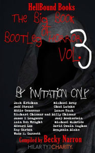Title: The Big Book of Bootleg Horror Volume 3: By Invitation Only, Author: James H Longmore