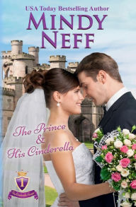 The Prince & His Cinderella: Small Town Royal Romance