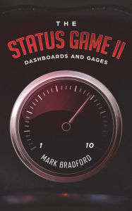 Title: The Status Game II: Dashboards and Gages, Author: Mark Bradford