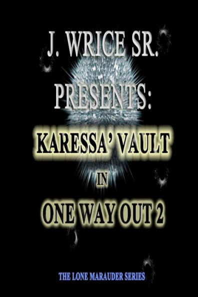 Karessa' Vault In One Way Out 2: The Lone Marauder Series