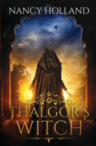 Title: Thalgor's Witch, Author: Nancy Holland