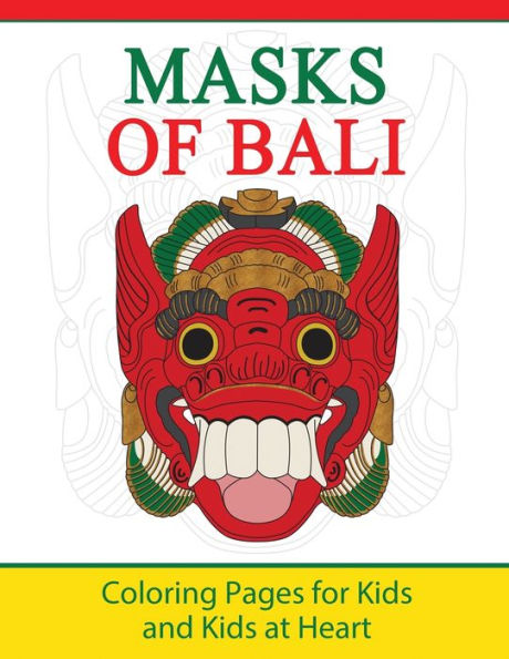 Masks of Bali: Coloring Pages for Kids and Kids at Heart