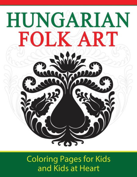 Hungarian Folk Art: Coloring Pages for Kids and Kids at Heart