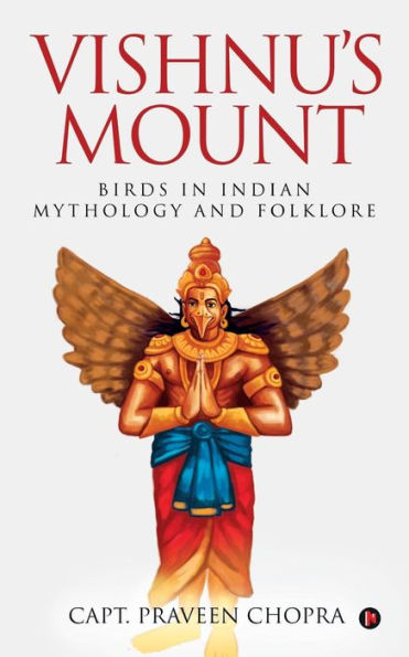 Vishnu's Mount: Birds in Indian Mythology and Folklore