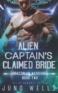 Title: Alien Captain's Claimed Bride: A SciFi Alien Romance, Author: Miranda Martin