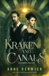 Title: Kraken and Canals: A Steampunk Romance, Author: Anne Renwick