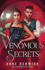 Title: Venomous Secrets: A Steampunk Romance, Author: Anne Renwick