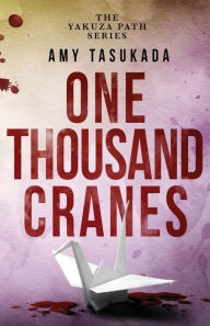 Title: The Yakuza Path: One Thousand Cranes, Author: Amy Tasukada