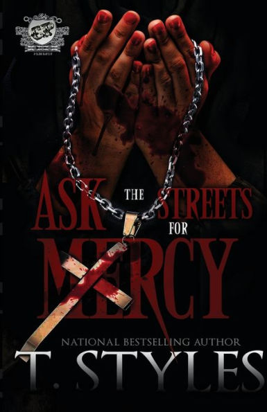 Ask The Streets For Mercy (The Cartel Publications Presents)