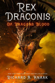 Title: Rex Draconis: Of Dragon's Blood, Author: Richard a Knaak