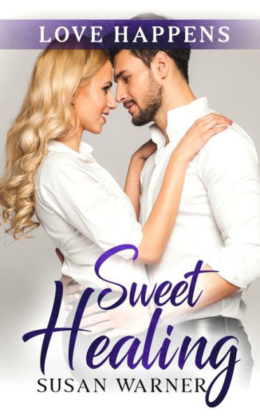 Sweet Healing: A Sweet Small Town Romance
