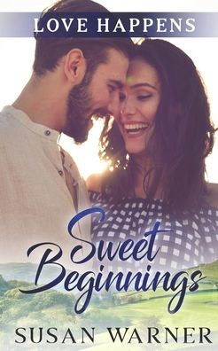 Sweet Beginnings: A Small Town Sweet Romance