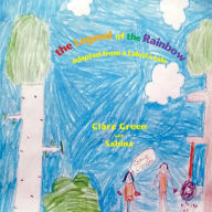 Title: The Legend of the Rainbow: adapted from a Lakota tale, Author: Clare Green