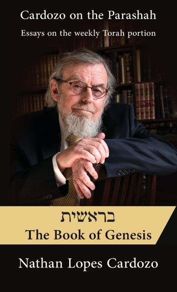 Cardozo on the Parashah: Essays on the weekly Torah portion