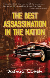 Title: The Best Assassination in the Nation, Author: Joshua Cohen